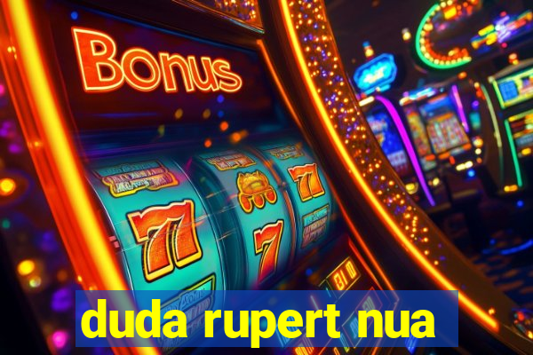 duda rupert nua